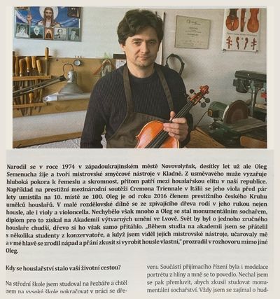"Every wood sings," says the Kladno master violin maker